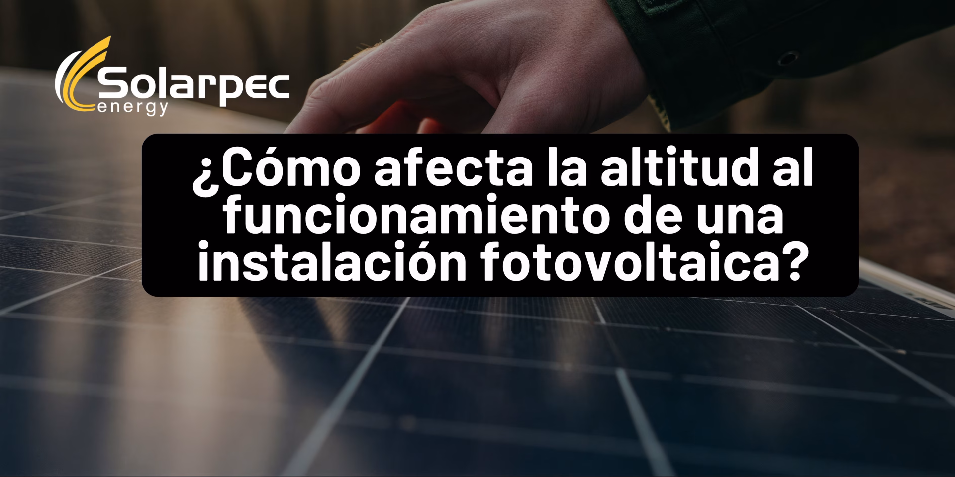 ¿Cómo afecta la altitud al funcionamiento de una instalación fotovoltaica?