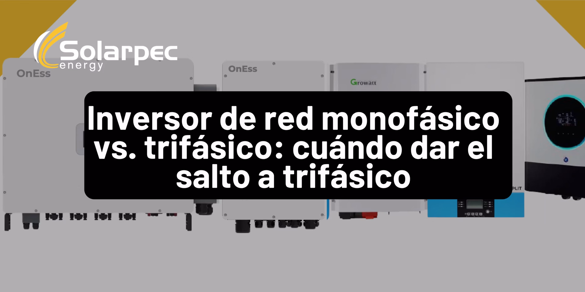 Inversor de red monofásico vs. trifásico: cuándo dar el salto a trifásico