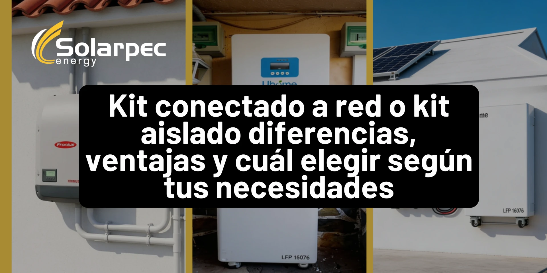 Kit conectado a red o kit aislado diferencias, ventajas y cuál elegir según tus necesidades