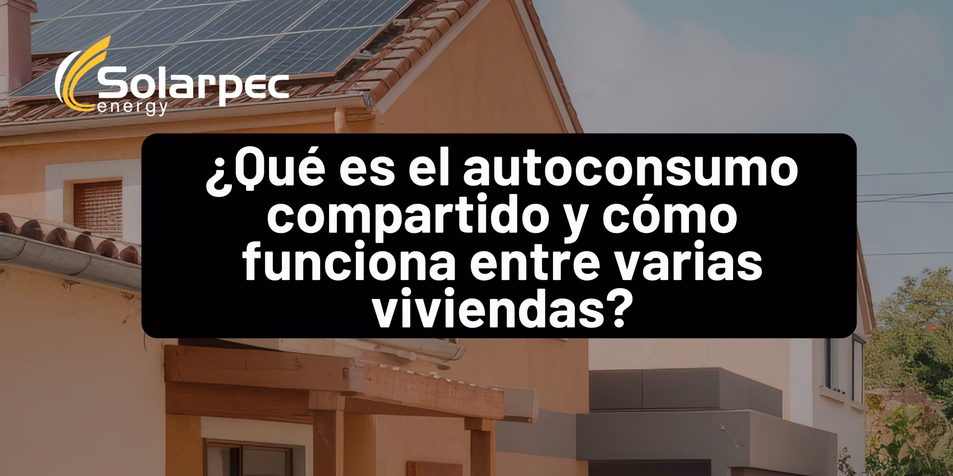 ¿Qué es el autoconsumo compartido y cómo funciona entre varias viviendas?